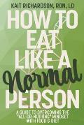 How to Eat Like a Normal Person