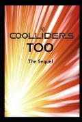 Coolliders Too: The Sequel