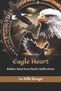 Eagle Heart: Native American Poetic Reflections