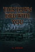 This Town Died With You
