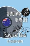 Soundtrack Of My Life: Rivers and Roads