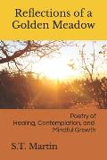Reflections of a Golden Meadow: Poetry of Healing, Contemplation, and Mindful Growth