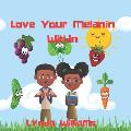 Love Your Melanin Within