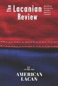 The Lacanian Review 12: American Lacan