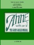 ANNE with an E: The Green Gables Musical - Vocal Selections Music Book