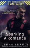 Sparking A Romance: Small Town Firefighter, Workplace Rivals, Christian Suspenseful Romance
