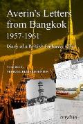 Averin's Letters from Bangkok 1957-1961: Diary of a British Embassy wife
