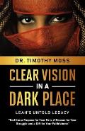 Clear Vision in a Dark Place: Leah's Untold Legacy
