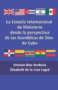La Escuela Internacional de Ministerio desde la perspectiva de las Asambleas de Dios de Cuba