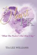The Heart Of A PK: What The Pastor's Kid Won't Say