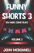 Funny Shorts 3: Ten More Comic Plays