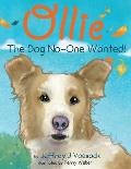 Ollie: The Dog No-One Wanted!