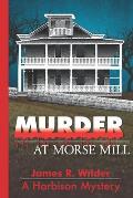 Murder at Morse Mill