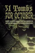 31 Tombs for October: A month of horror stories to unseal.