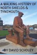 A Walking History of North Shields & Tynemouth