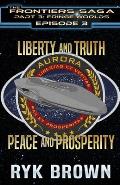 Ep.#3.3 - Liberty and Truth, Peace and Prosperity