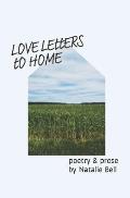 Love Letters to Home: poems about the people & places that make me feel like I'm home