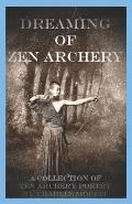 Dreaming of Zen Archery: A Collection of Zen Archery Poetry