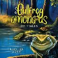 A Bullfrog Among Us: A tale of friendship and betrayal