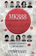 Mk888: A Medical Experiment Like No Other