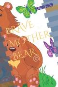 Brave Mother Bear