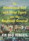 The Vietnamese Girl with Three Tigers and the American General