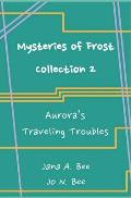 Mysteries of Frost - Collection 2: Aurora's Traveling Troubles
