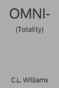 Omni-: (Totality)