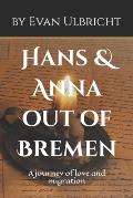 Hans & Anna out of Bremen: A journey of love and migration