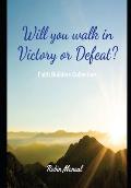 Will you walk in Victory or Defeat
