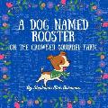 A Dog Named Rooster: On The Crowned Squirrel Farm
