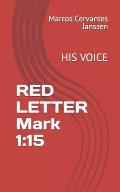 RED LETTER Mark 1: 15: His Voice
