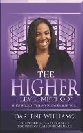 The Higher Level Method: What Would I Tell My Younger Self? Vol. I