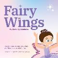 Fairy Wings: Like glitter dust on fairy wings, little girls' dreams are magical things. Leave a little sparkle wherever you go.