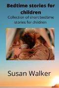 Bedtime stories for children: Collection of short bedtime stories for children
