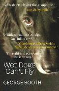 Wet Dogs Can't Fly