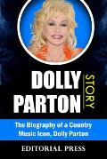 Dolly Parton Story: The Biography of a Country Music Icon, Dolly Parton