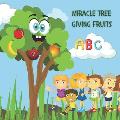 Miracle tree giving fruits: (ABCs Children's Joyful World)