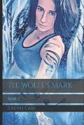 The Wolfe's Mark: Book 1