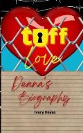 Tuff Love: Deana's Biography