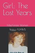 Girl: The Lost Years: MacKenzie Women