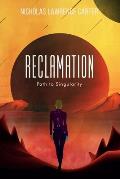 Reclamation: Path to Singularity