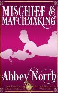 Mischief & Matchmaking