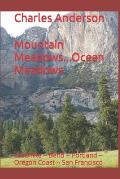 Mountain Meadows...Ocean Meadows: Yosemite -- Bend -- Portland -- Oregon Coast -- San Francisco