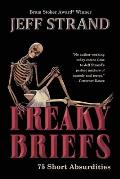 Freaky Briefs: 75 Short Absurdities