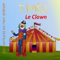 Tim?o le Clown: Les aventures de mon pr?nom