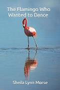 The Flamingo Who Wanted to Dance