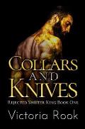 Collars and Knives: Rejected Shifter King Book One