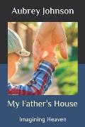 My Father's House: Words of Comfort in the Loss of a Child