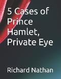 5 Cases of Prince Hamlet, Private Eye